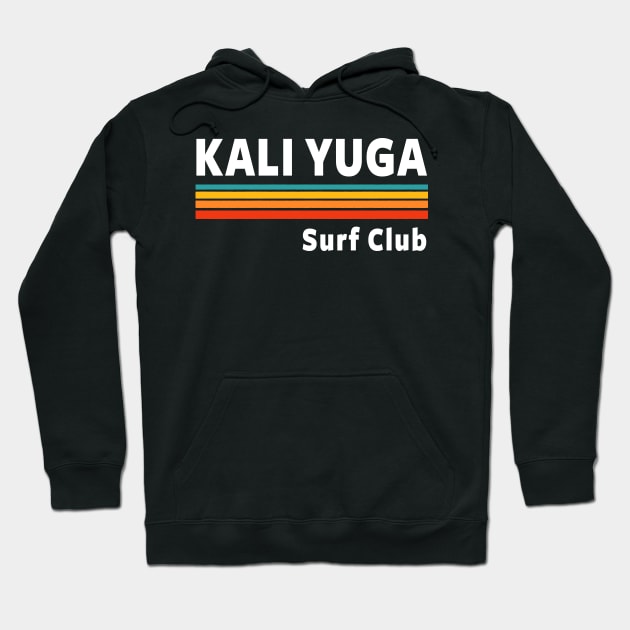 Surf The Kali Yuga Hoodie by Tshirt Samurai